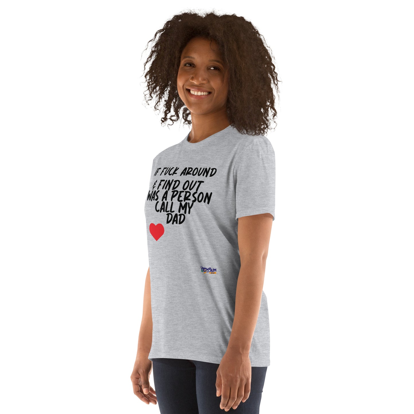 if Fafo my dad Short-Sleeve Unisex T-Shirt