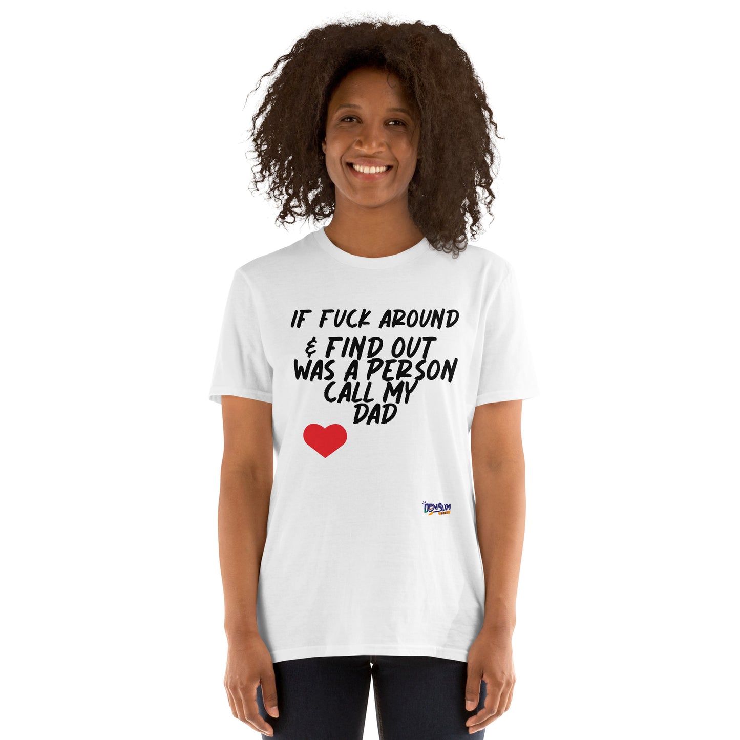 if Fafo my dad Short-Sleeve Unisex T-Shirt