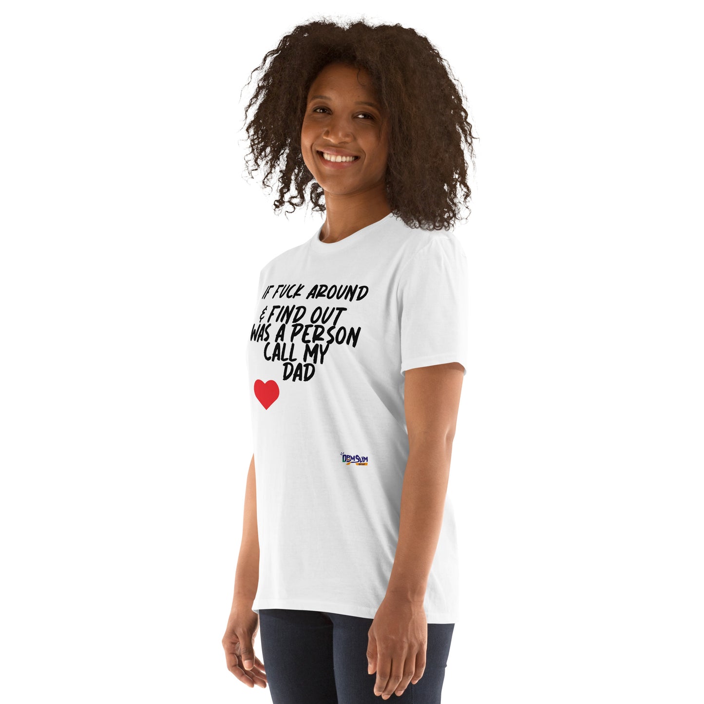 if Fafo my dad Short-Sleeve Unisex T-Shirt