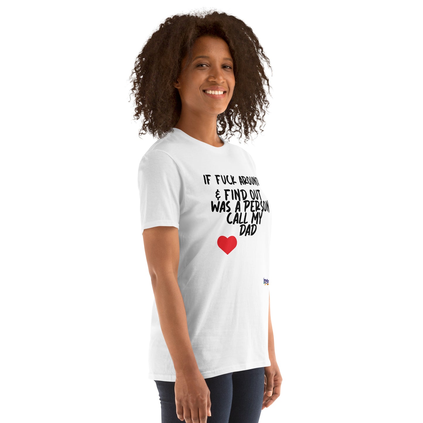 if Fafo my dad Short-Sleeve Unisex T-Shirt