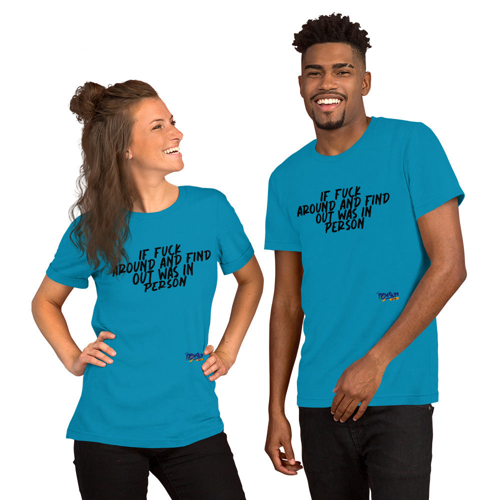 If FAFO was In person Unisex t-shirt