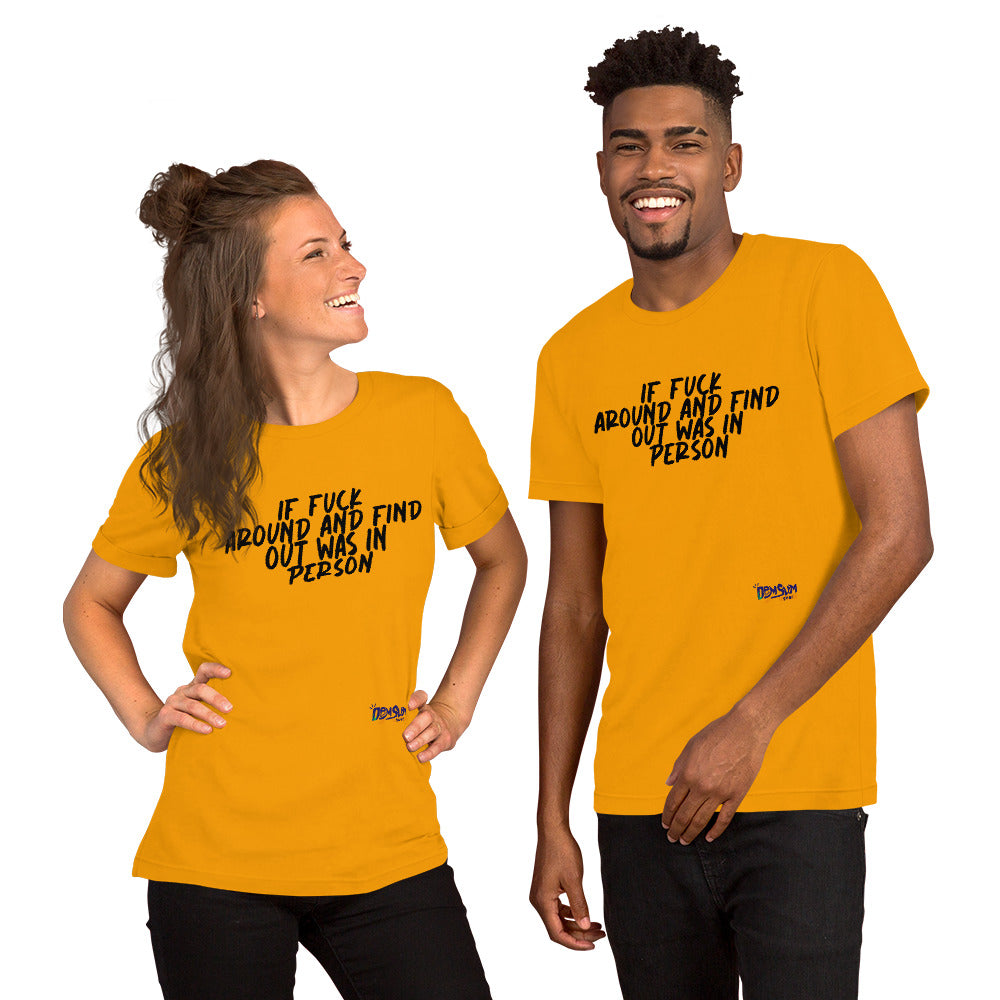 If FAFO was In person Unisex t-shirt