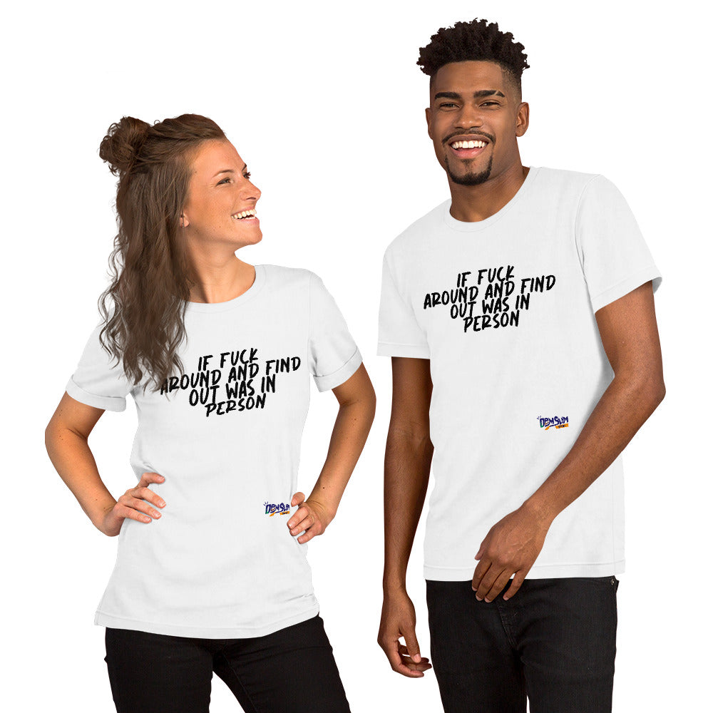 If FAFO was In person Unisex t-shirt