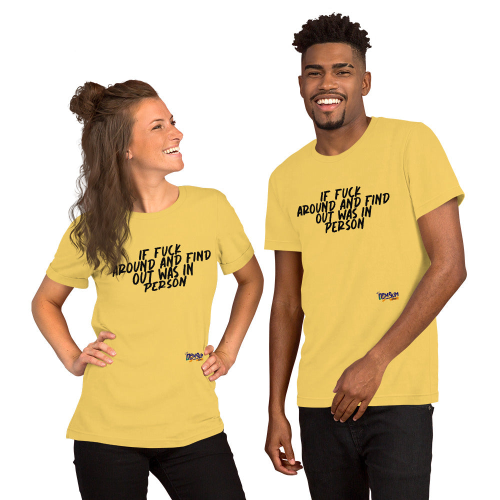 If FAFO was In person Unisex t-shirt